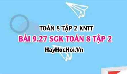 Bài 9.27 SGK Toán 8 tập 2 Kết nối tri thức